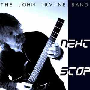 The John Irvine Band - Next Stop mp3