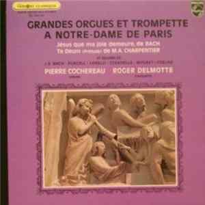 Pierre Cochereau - Roger Delmotte - Grandes Orgues Et Trompette À Notre-Dame De Paris mp3