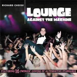 Richard Cheese - Lounge Against The Machine mp3
