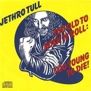 Jethro Tull - Too Old To Rock 'N' Roll: Too Young To Die! mp3
