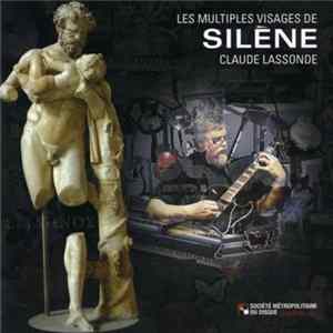 Claude Lassonde - Les Multiples Visages De Silène mp3