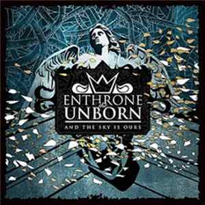 Enthrone The Unborn - And The Sky Is Ours mp3