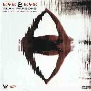 Alan Parsons - Eye 2 Eye (Live In Madrid) mp3