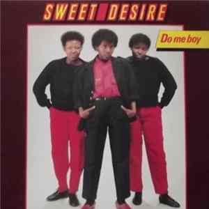 Sweet Desire - Do me boy mp3