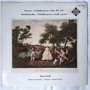 Joan Field, Berliner Sinfoniker, Rudolf Albert / Mozart, Mendelssohn - Mozart • Violinkonzert A-dur KV 219 / Mendelssohn • Violinkonzert E-moll, Op. 64 mp3