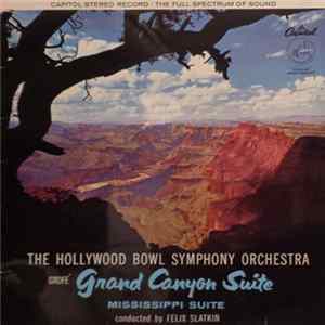 Grofé - The Hollywood Bowl Symphony Orchestra Conducted By Felix Slatkin - Grand Canyon Suite / Mississippi Suite mp3