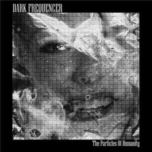 Dark Frequencer - The Particles Of Humanity mp3