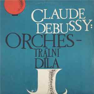 Claude Debussy - Orchestrální Díla mp3