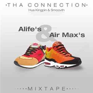 Tha Connection, Hus Kingpin & Smoovth - Alife's & Air Max's mp3