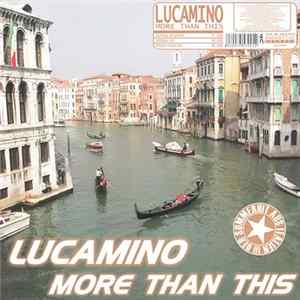 Lucamino - More Than This mp3