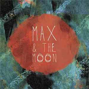 Max & The Moon - The Way I See mp3