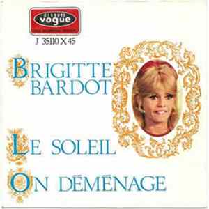 Brigitte Bardot - Le Soleil / On Déménage mp3