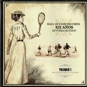Various - Hall Of Fame Records: XII Años En Fuera De Juego, Volumen 1 mp3