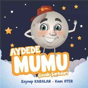 Zeynep Karalar & Kaan Oter - AYDEDE MUMU Çocuk Şarkıları mp3
