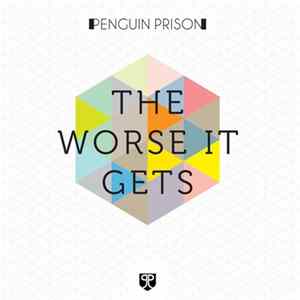 Penguin Prison - The Worse It Gets mp3