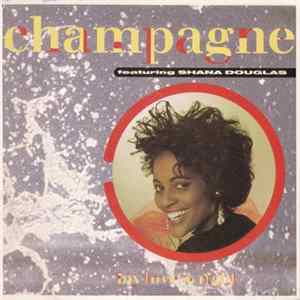 Champagne Featuring Shana Douglas - My Love Is Right mp3