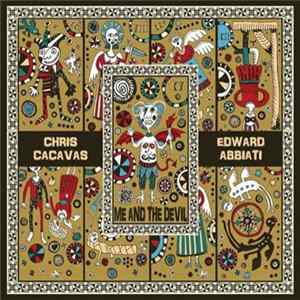 Chris Cacavas & Edward Abbiati - Me And The Devil mp3