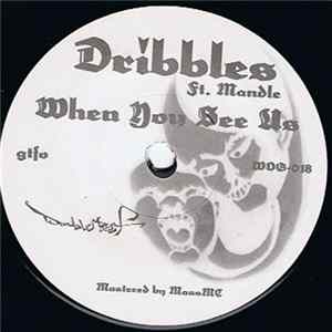 Dribbles - When You See Us / One Of Those Days mp3