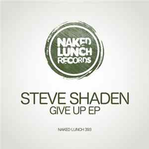 Steve Shaden - Give Up EP mp3
