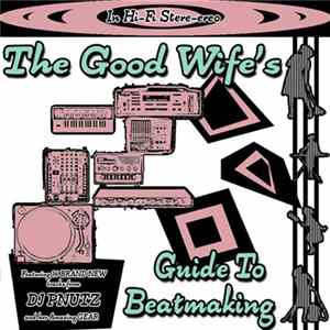 DJ Pnutz - The Good Wifes Guide To Beatmaking mp3
