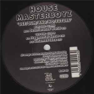 House Masterboyz - Def/Dum/And/No/Future mp3