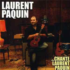 Laurent Paquin - ...Chante Laurent Paquin mp3