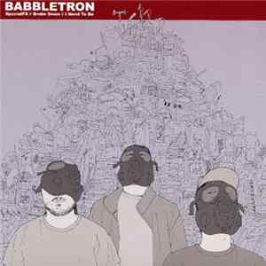 Babbletron - SpecialFX / Broke Down / I Need To Be mp3
