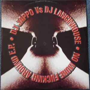 DJ Jappo Vs DJ Lancinhouse - No More Fucking Around E.P. mp3