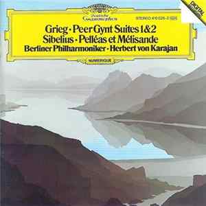 Grieg, Sibelius, Berliner Philharmoniker · Herbert von Karajan - Peer Gynt Suites 1 & 2 / Pelléas Et Mélisande mp3
