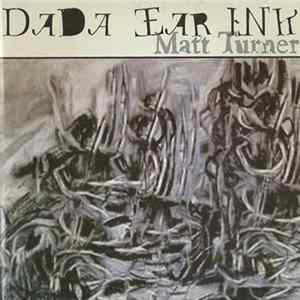 Matt Turner - Dada Ear Ink mp3