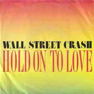 Wall Street Crash - Hold On To Love mp3