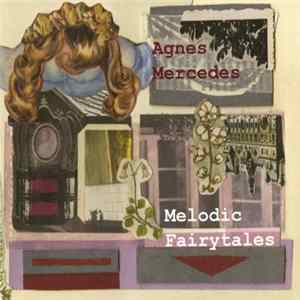 Agnes Mercedes - Melodic Fairytales mp3
