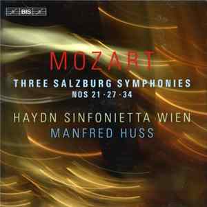 Mozart, Haydn Sinfonietta Wien, Manfred Huss - Three Salzburg Symphonies mp3