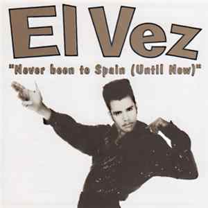 El Vez - Never Been To Spain (Until Now) mp3