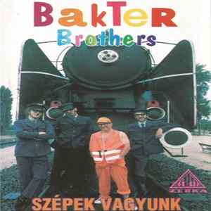Bakter Brothers - Szépek Vagyunk mp3