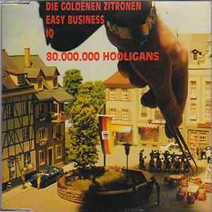 Die Goldenen Zitronen & Easy Business & IQ - 80.000.000 Hooligans mp3