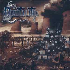 Brutality - Sea Of Ignorance mp3