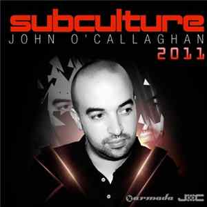 John O'Callaghan - Subculture 2011 mp3