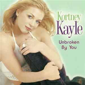 Kortney Kayle - Unbroken By You mp3