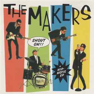The Makers - Shout On! / Hip-Notic mp3