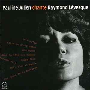 Pauline Julien - Pauline Julien Chante Raymond Levesque mp3