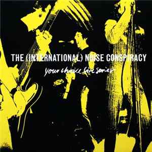 The International Noise Conspiracy - Your Choice Live Series mp3