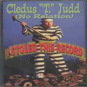 Cledus "T." Judd (No Relation) - I Stoled This Record mp3