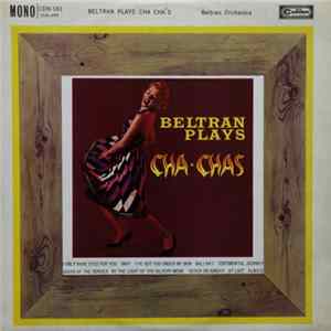 Beltran And His Orchestra - Beltran Plays Cha Chas mp3