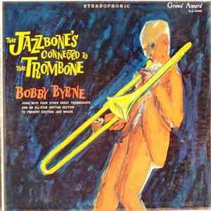 Bobby Byrne - The Jazzbone's Connected To The Trombone mp3