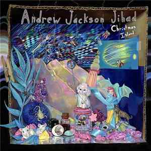Andrew Jackson Jihad - Christmas Island mp3