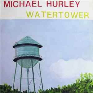 Michael Hurley - Watertower mp3
