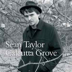 Sean Taylor - Calcutta Grove mp3