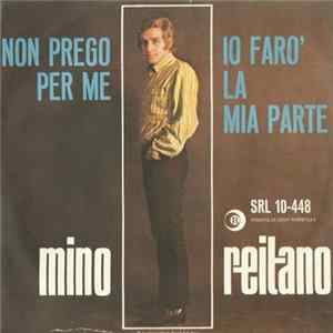 Mino Reitano - Non Prego Per Me / Io Farò La Mia Parte mp3
