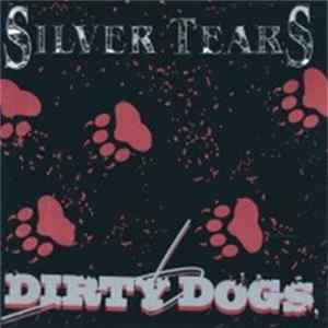Silver Tears - Dirty Dogs mp3